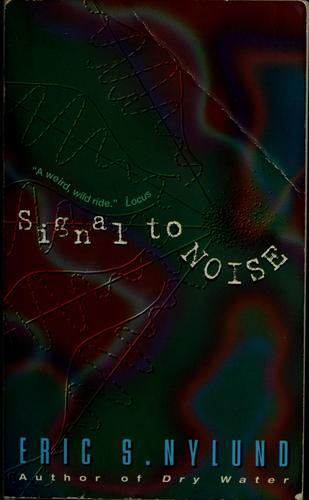 Signal to noise by Eric S. Nylund