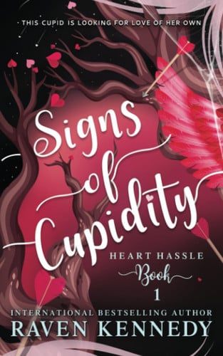 Signs of Cupidity A Fantasy Reverse Harem Story by Raven Kennedy