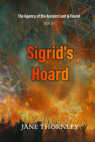 Sigrid's Hoard: A Historical Mystery Thriller (An Agency of the Ancient Lost & Found Mystery Thriller) by Thornley, Jane