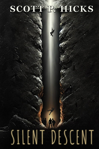 Silent Descent A Psychological Thriller by SCOTT P. HICKS