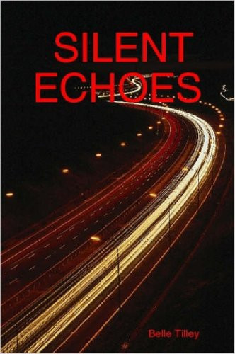Silent Echoes by Belle Tilley