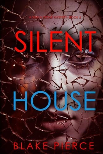 Silent House (A Sheila Stone Suspense Thriller—Book Four) by Pierce, Blake
