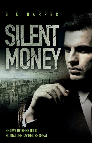 SILENT MONEY by GD Harper