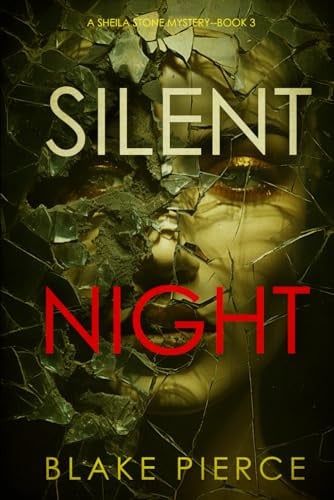 Silent Night (A Sheila Stone Suspense Thriller—Book Three) by Pierce, Blake