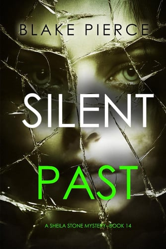 Silent Past (A Sheila Stone Suspense Thriller—Book Fourteen) by Pierce, Blake
