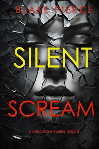 Silent Scream (A Sheila Stone Suspense Thriller—Book Five) by Pierce, Blake