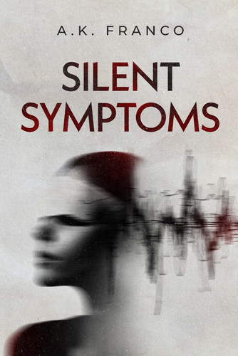 Silent Symptoms by A K Franco