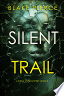 Silent Trail (A Sheila Stone Suspense Thriller—Book Two) by Blake Pierce