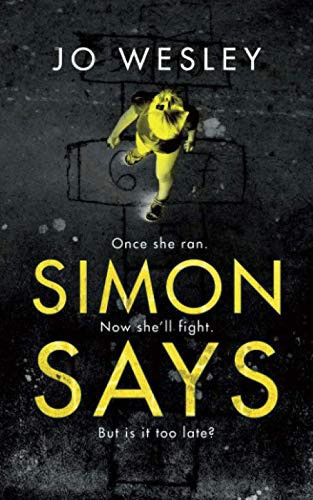 Simon Says A Dark and Gripping Domestic Thriller by Jo Wesley