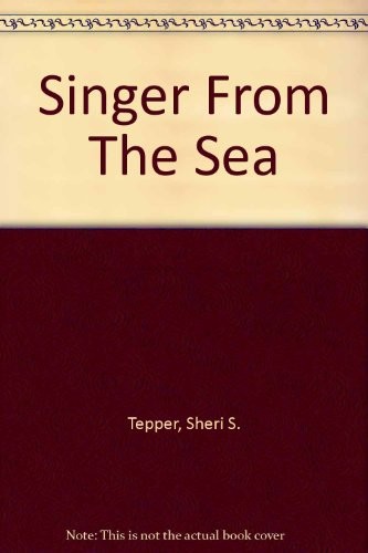 Singer from the sea by Sheri S. Tepper