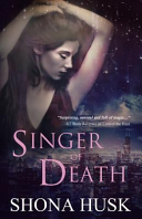 Singer of Death by Shona Husk