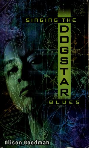Singing the Dogstar blues by Alison Goodman