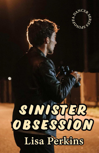 Sinister Obsession: A Dancer Series Spinoff (The Crime Thriller Series) by Perkins, Lisa