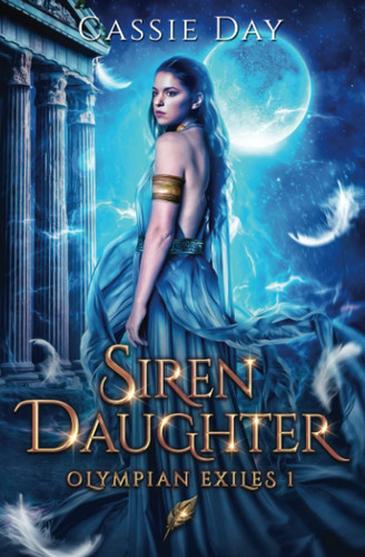 Siren Daughter A Young Adult Epic Fantasy by Cassie Day