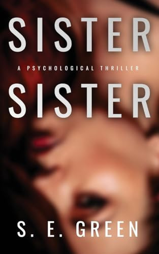 Sister Sister by S. E. Green