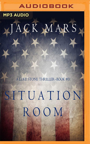 Situation Room (A Luke Stone Thriller, 3) by Jack Mars
