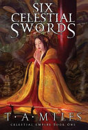 Six Celestial Swords by T. A. MILES