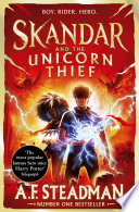 Skandar and the Unicorn Thief by A.F. Steadman