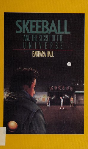 Skeeball and the secret of the universe by Barbara Hall
