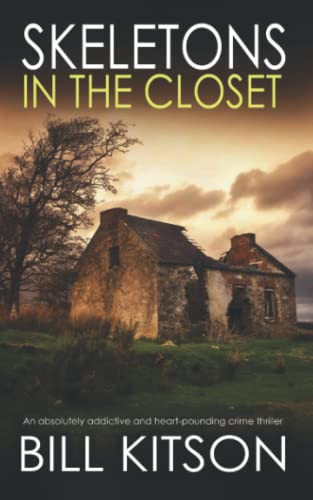 SKELETONS IN THE CLOSET an absolutely addictive and heart-pounding crime thriller (Detective Mike Nash Murder Mystery) by KITSON, BILL