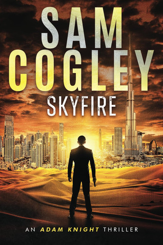 Skyfire (Adam Knight Thrillers) by Cogley, Sam