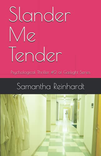 Slander Me Tender: Psychological Thriller #2 of Gaslight Series (Gaslight Thrillers) by Reinhardt, Samantha