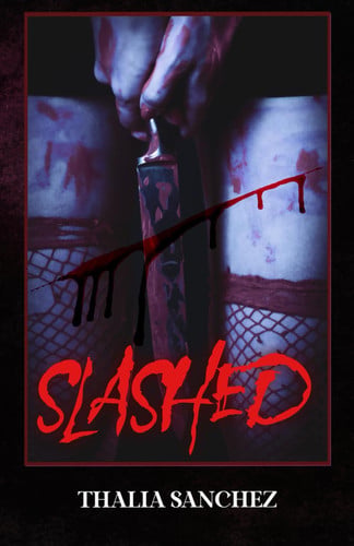 Slashed by Thalia Sanchez