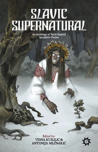 Slavic Supernatural by Antonija Meznaric