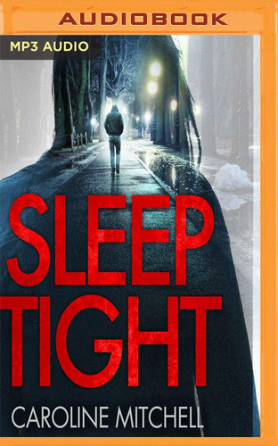 Sleep Tight (Detective Ruby Preston Crime Thriller, 2) by Caroline Mitchell