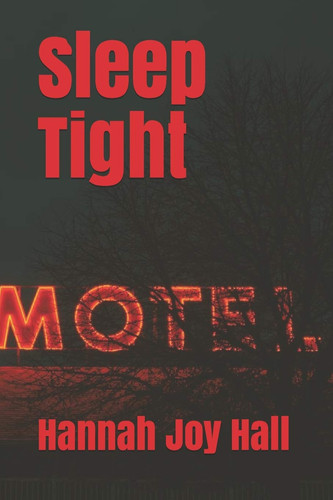 Sleep Tight by Hannah Joy Hall