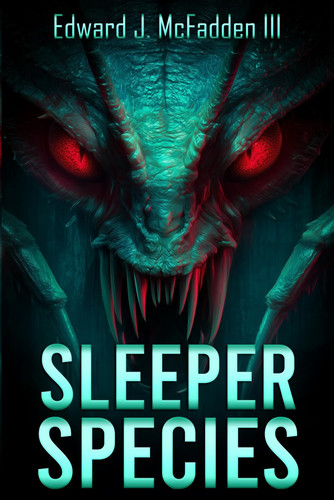 Sleeper Species: A Cryptid Thriller by Mcfadden III, Edward J.