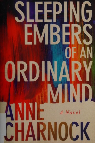 Sleeping Embers of an Ordinary Mind by Anne Charnock