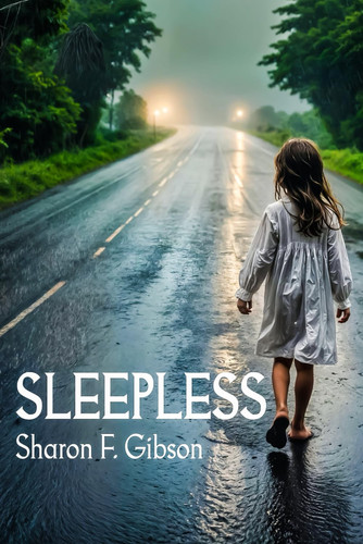 SLEEPLESS: A novel | A gripping novel of trauma, survival, and the cost of truth | Perfect for Book Clubs and Fans of Psychological Thrillers with Emotional Depth | Includes Discussion Guide by Gibson, Sharon F