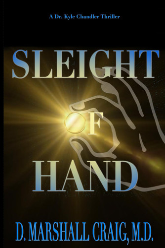 Sleight of Hand: A Dr Kyle Chandler Thriller by Craig, M.D., D. Marshall