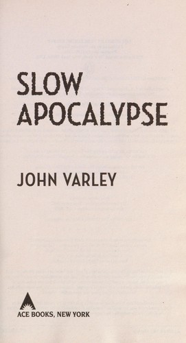 Slow apocalypse by John Varley