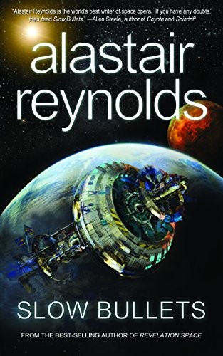 Slow Bullets by Alastair Reynolds