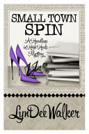 Small Town Spin by LynDee Walker