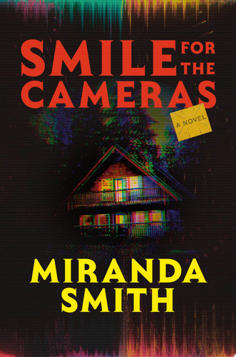 Smile for the Cameras A Novel by Miranda Smith