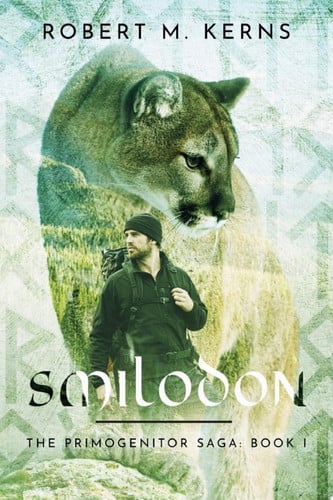 Smilodon A Shifter Fantasy Adventure by Robert M. Kerns