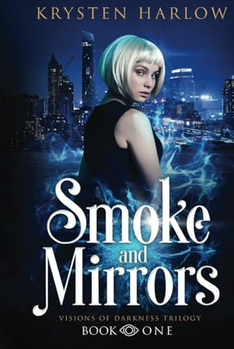 Smoke and Mirrors An Urban Fantasy Trilogy by Krysten Harlow