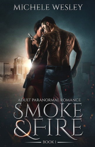 Smoke & Fire Adult Paranormal Romance (Bwwm Romance) (Supernatural Spy Thriller) by Mi Wes