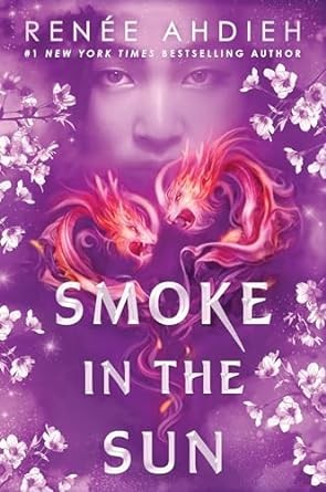 Smoke in the sun by Renée Ahdieh