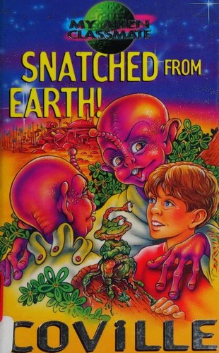 Snatched from Earth by Bruce Coville