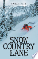 Snow Country Lane (A Riveting Mystery, Crime, and Suspense Thriller – Book 2) by Sarah Vail