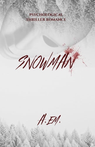 Snowman Psychological Thriller Stalker Romance by A. EM