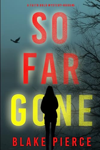 So Far Gone (A Faith Bold FBI Suspense Thriller—Book Five) by Pierce, Blake
