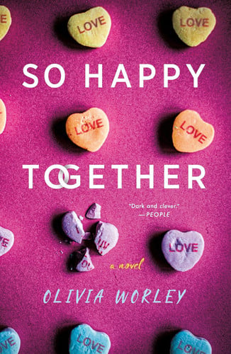 So Happy Together - A Novel by Olivia Worley