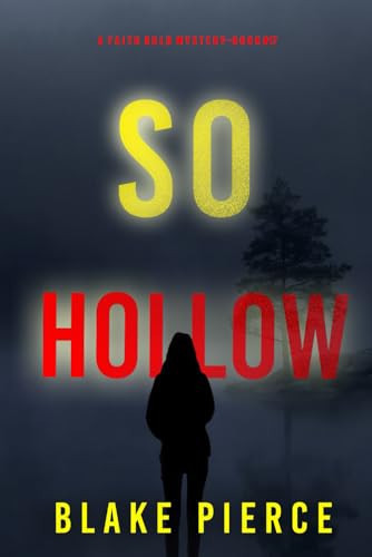 So Hollow (A Faith Bold FBI Suspense Thriller—Book Seventeen) by Pierce, Blake