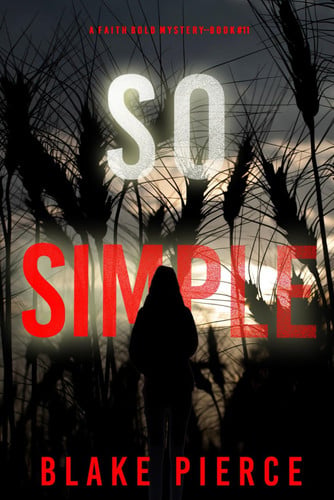 So Simple (A Faith Bold FBI Suspense Thriller—Book Eleven) by Pierce, Blake