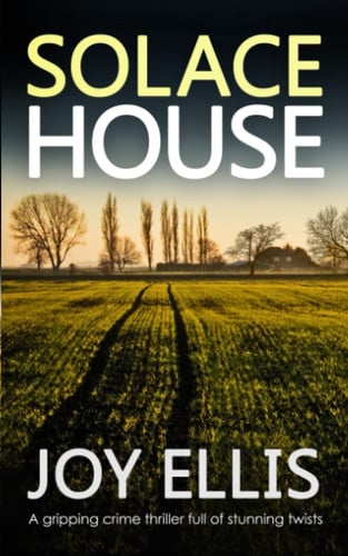 SOLACE HOUSE a gripping crime thriller full of stunning twists (JACKMAN & EVANS) by ELLIS, JOY